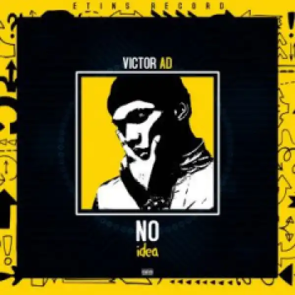 Victor AD - " No Idea "